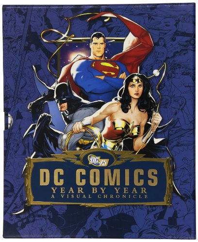 DC Comics Year by Year: A Visual Chronicle by Daniel Wallace