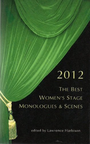 The Best Women's Stage Monologues & Scenes 2012 by Lawrence Harbison