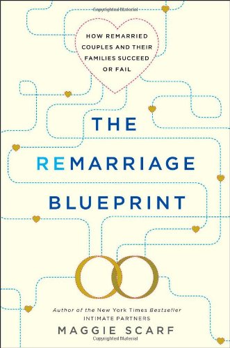The Remarriage Blueprint: How Remarried Couples and Their Families Succeed or Fail by Maggie Scarf