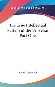 The True Intellectual System of the Universe Part One