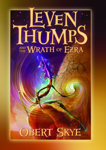 Leven Thumps and the Wrath of Ezra by Obert Skye