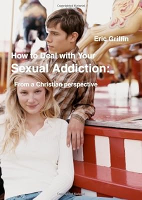 How to Deal with Your Sexual Addiction From a Christian perspective
