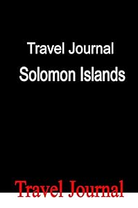 Travel Journal Solomon Islands