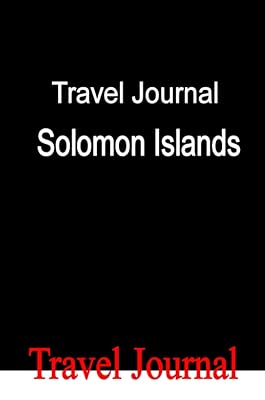 Travel Journal Solomon Islands