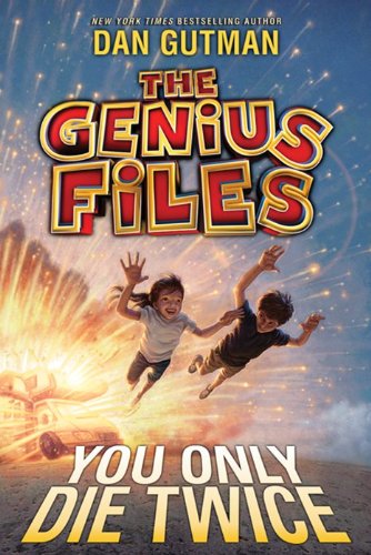 The Genius Files #3: You Only Die Twice by Dan Gutman