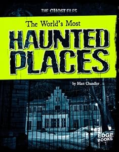The World's Most Haunted Places