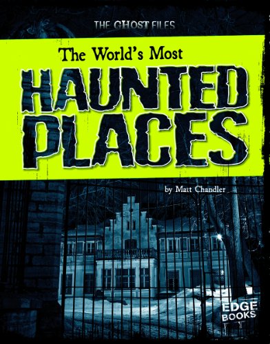 The World's Most Haunted Places by Matt Chandler