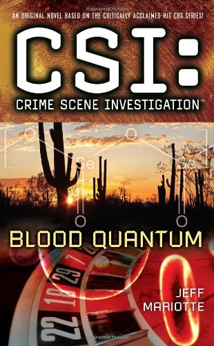 CSI: Crime Scene Investigation: Blood Quantum by Jeff Mariotte