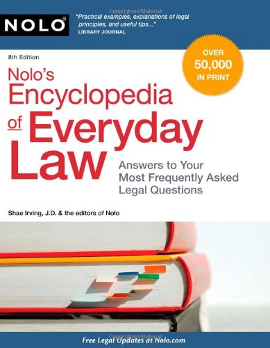 Nolo's Encyclopedia of Everyday Law: Answers to Your Most Frequently Asked Legal Questions by Editors of Nolo