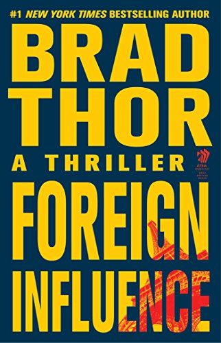 Foreign Influence: A Thriller by Brad Thor