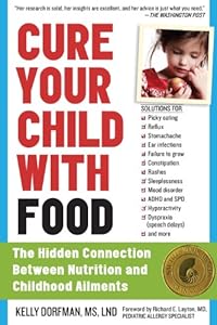 Cure Your Child with Food: The Hidden Connection Between Nutrition and Childhood Ailments