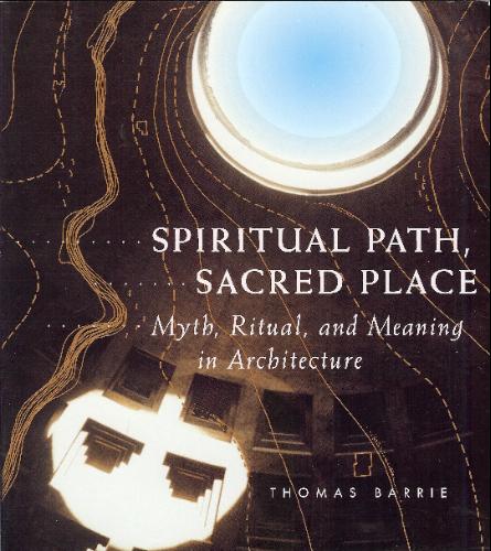 Spiritual Path, Sacred Place by Thomas Barrie