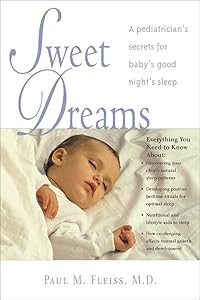 Sweet Dreams : A Pediatrician's Secrets for Baby's Good Night's Sleep by Frederick M. Hodges