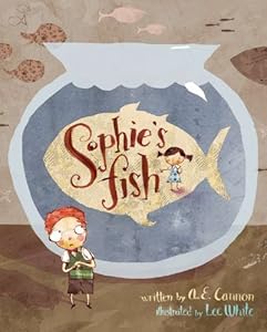 Sophies Fish by A.E. Cannon