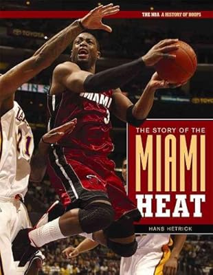 Miami Heat (NBA: A History of Hoops)