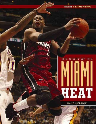 Miami Heat (NBA: A History of Hoops) by Hans Hetrick