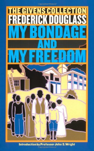 My Bondage and My Freedom : The Givens Collection by Frederick Douglass