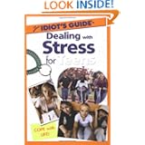 The Complete Idiot's Guide to Dealing with Stress for Teens