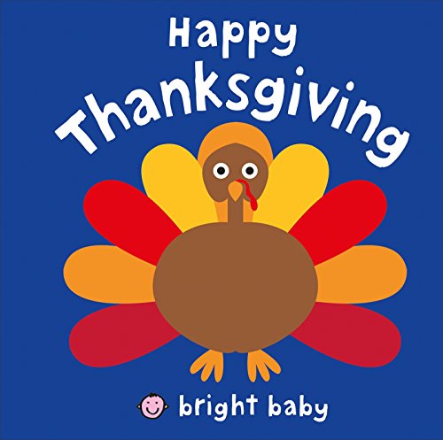 Bright Baby: Happy Thanksgiving by Roger Priddy