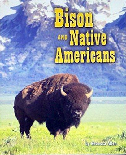 Houghton Mifflin Science California: Ind Bk Lv6 Chp8 On Level Bison and Native Americans by HOUGHTON MIFFLIN