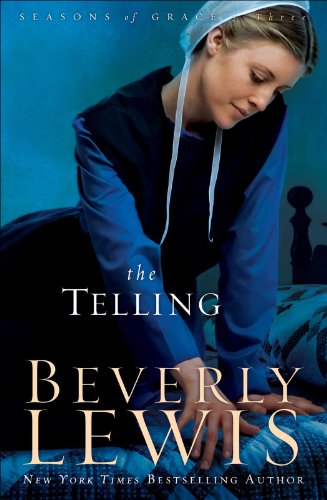 The Telling (Seasons of Grace Book #3) by Beverly Lewis