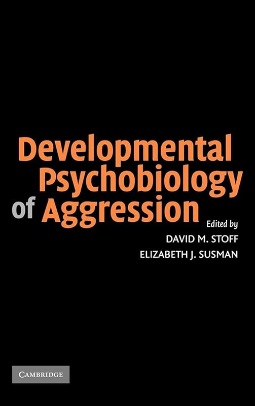 Developmental Psychobiology of Aggression by David M. Stoff