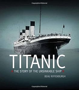 Titanic: The Story of the Unsinkable Ship