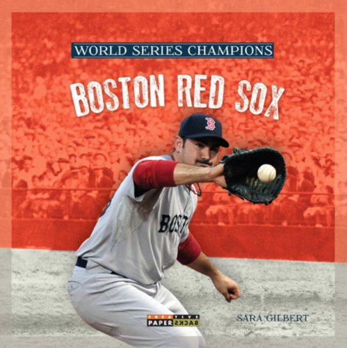 World Series Champs: Boston Red Sox by Sara Gilbert