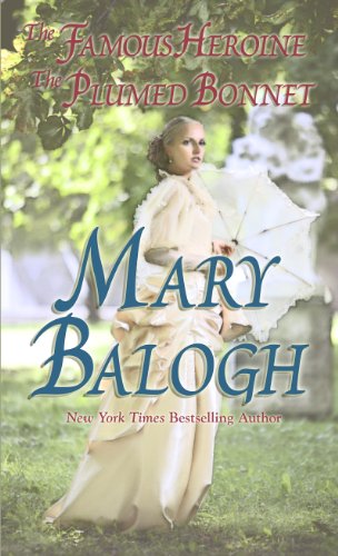 The Famous Heroine / The Plumed Bonnet by Mary Balogh
