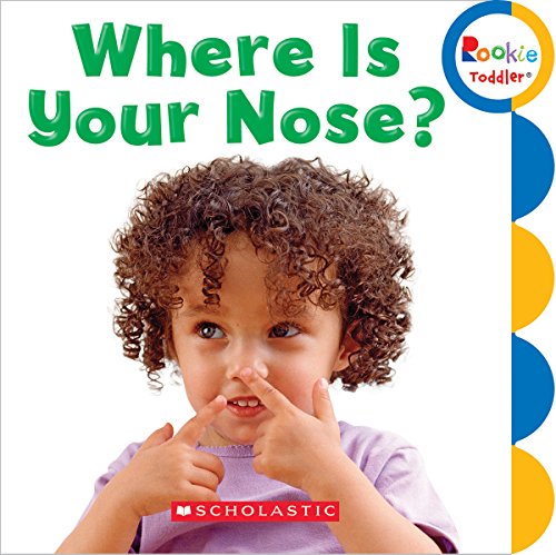 Where Is Your Nose? by Scholastic Inc.                       (Corporate Author)