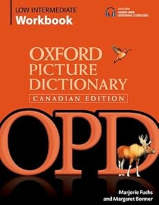 Oxford Picture Dictionary Canadian Edition Low Intermediate Workbook by Marjorie Fuchs Margaret Bonner