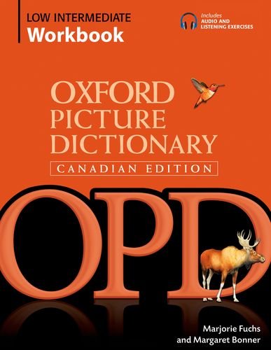 Oxford Picture Dictionary Canadian Edition Low Intermediate Workbook by Marjorie Fuchs Margaret Bonner