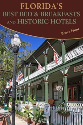 Florida's Best Bed &amp; Breakfasts and Historic Hotels