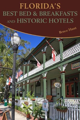 Florida's Best Bed &amp; Breakfasts and Historic Hotels by Bruce Hunt