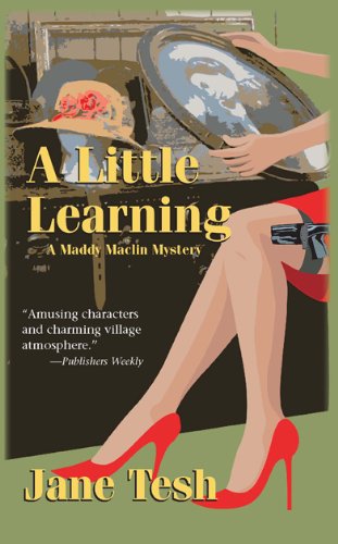 A Little Learning: A Madeleine Maclin Mystery (Madeleine Maclin Series) by Jane Tesh