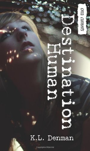 Destination Human by K. L. Denman