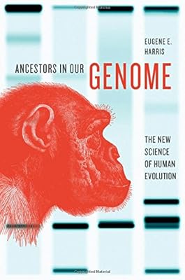 Ancestors in Our Genome: The New Science of Human Evolution