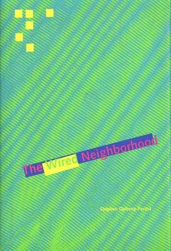 The Wired Neighborhood by Stephen Doheny-Farina