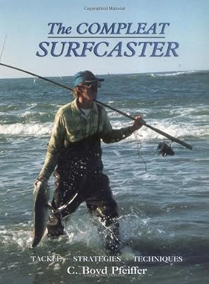 The Compleat Surfcaster (An American Littoral Society Book)