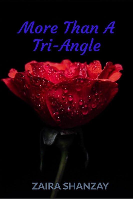 More Than A Tri-angle by Zaira Shanzay