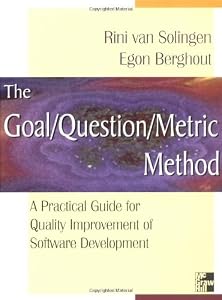 Goal/Question/Metric Method : A Practical Guide for Quality Improvement of Software Development by Bergho Solingen