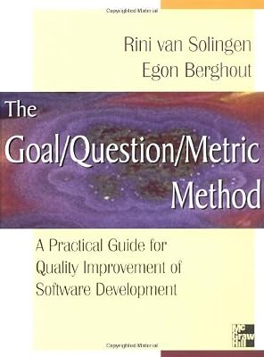Goal/Question/Metric Method : A Practical Guide for Quality Improvement of Software Development