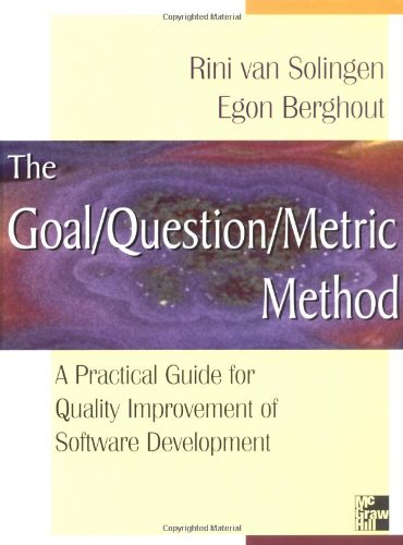 Goal/Question/Metric Method : A Practical Guide for Quality Improvement of Software Development by Bergho Solingen