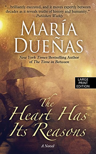 The Heart Has Its Reasons by María Dueñas