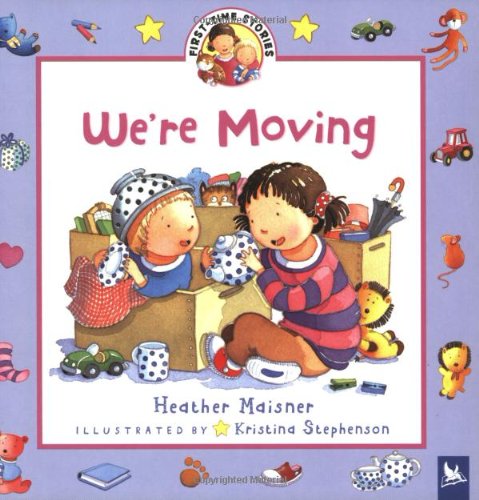 We're Moving (First-Time Stories) by Heather Maisner