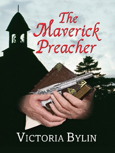 The Maverick Preacher by Victoria Bylin