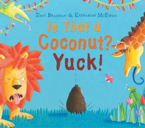 Is That a Coconut? Yuck! by Tony Bradman  ,