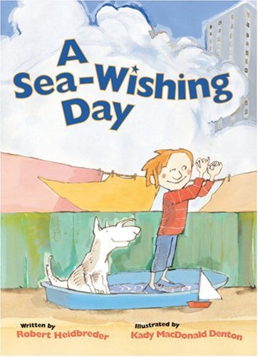 A Sea-Wishing Day by Robert Heidbreder