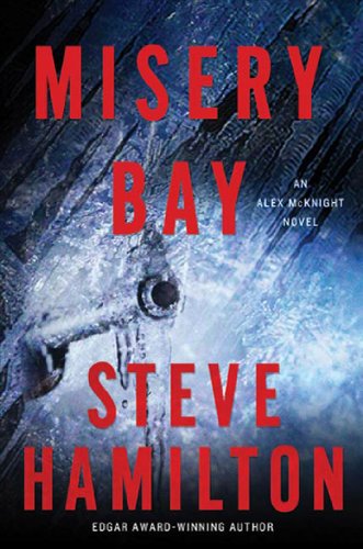 Misery Bay: An Alex McKnight Novel by Steve Hamilton