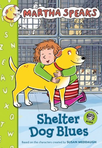 Martha Speaks: Shelter Dog Blues by Susan Meddaugh